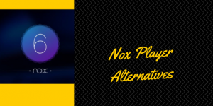 Nox Player Alternatives