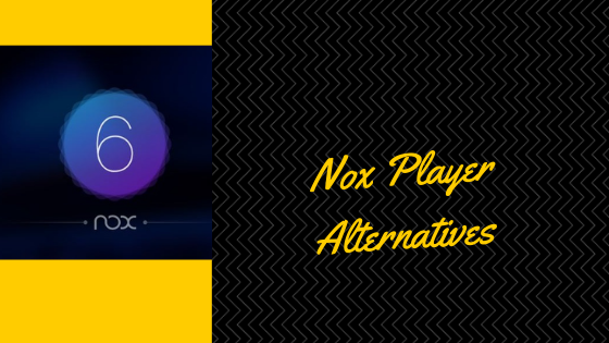 Best Alternatives To Nox App Player