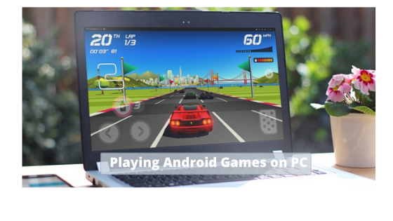 Playing Android Games on PC